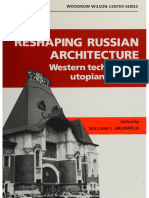 Reshaping Russian Architecture Western Technology, Utopian Dreams (William Craft Brumfield)