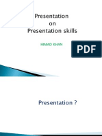 Presentation On Presentation Skills: Himad Khan