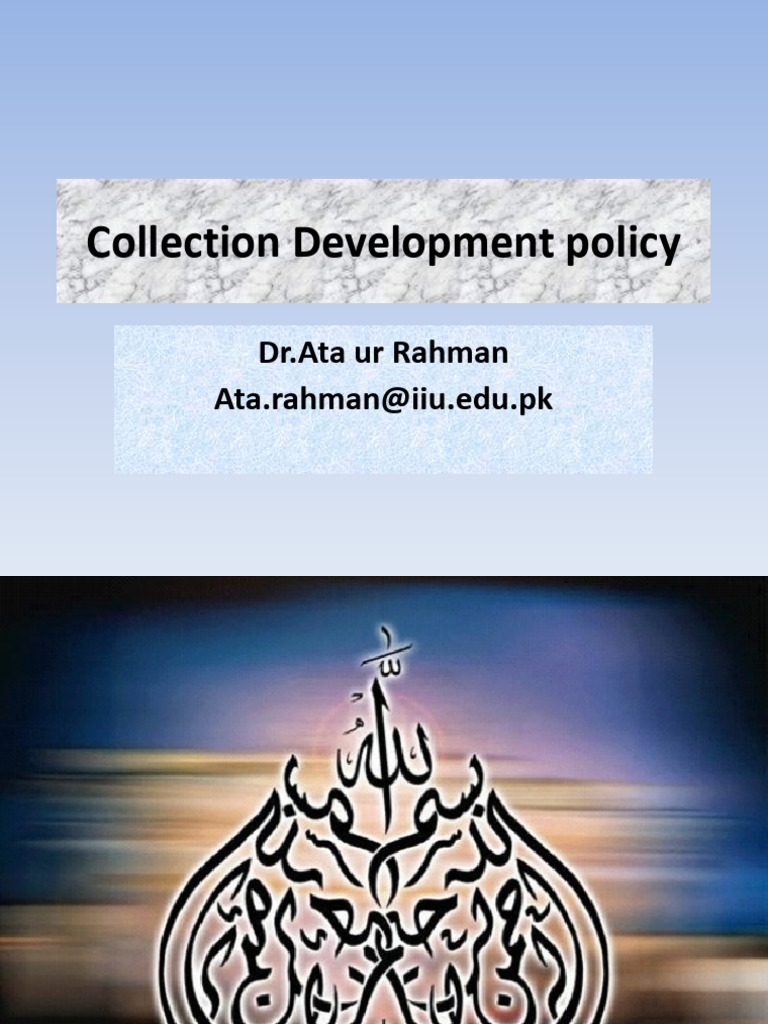 Collection Development Policy: DR - Ata Ur Rahman Ata - Rahman@iiu ...