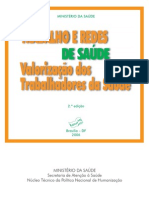 (BRASIL, 2006) Trabalho e redes de saúde - valorização dos trabalhadores da saúde [e-book]