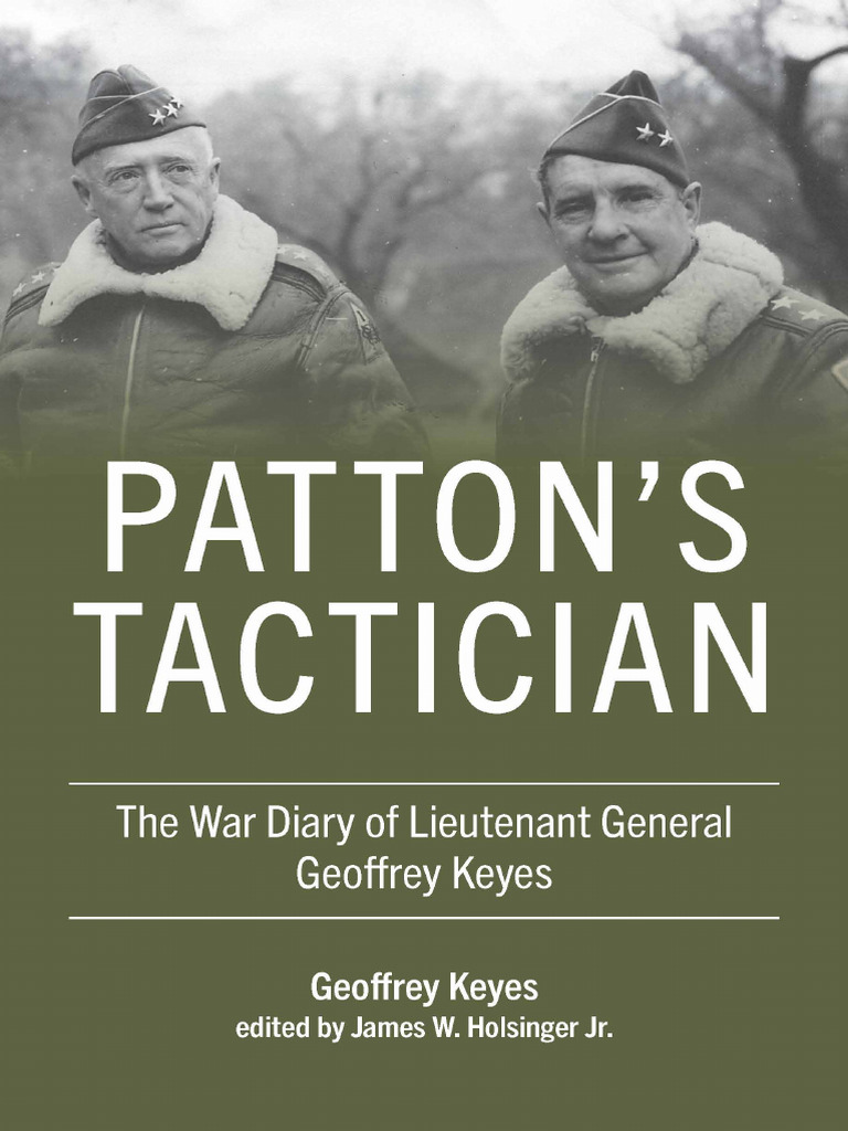 Pattons Tactician the War Diary of Lieutenant General Geoffrey Keyes