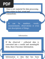 Data Is Raw Material For Data Processing. Data Relates To Fact, Event and Transactions