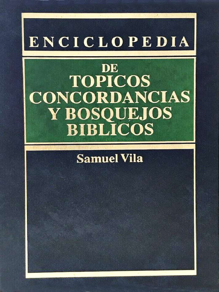 VILA, Samuel. Enciclopedia de Tópicos, Concordancias y Bosquejos ...