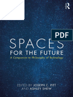 (Routledge Philosophy Companions) Joseph C. Pitt (Editor), Ashley Shew (Editor) - Spaces For The Future - A Companion To Philosophy of Technology-Routledge (2017)