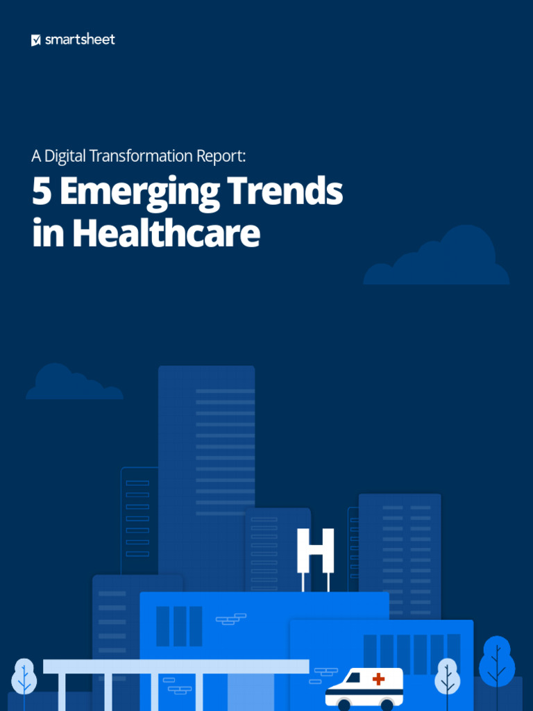 5 Emerging Trends in Healthcare Smartsheet PDF Health Care Electronic Health Record