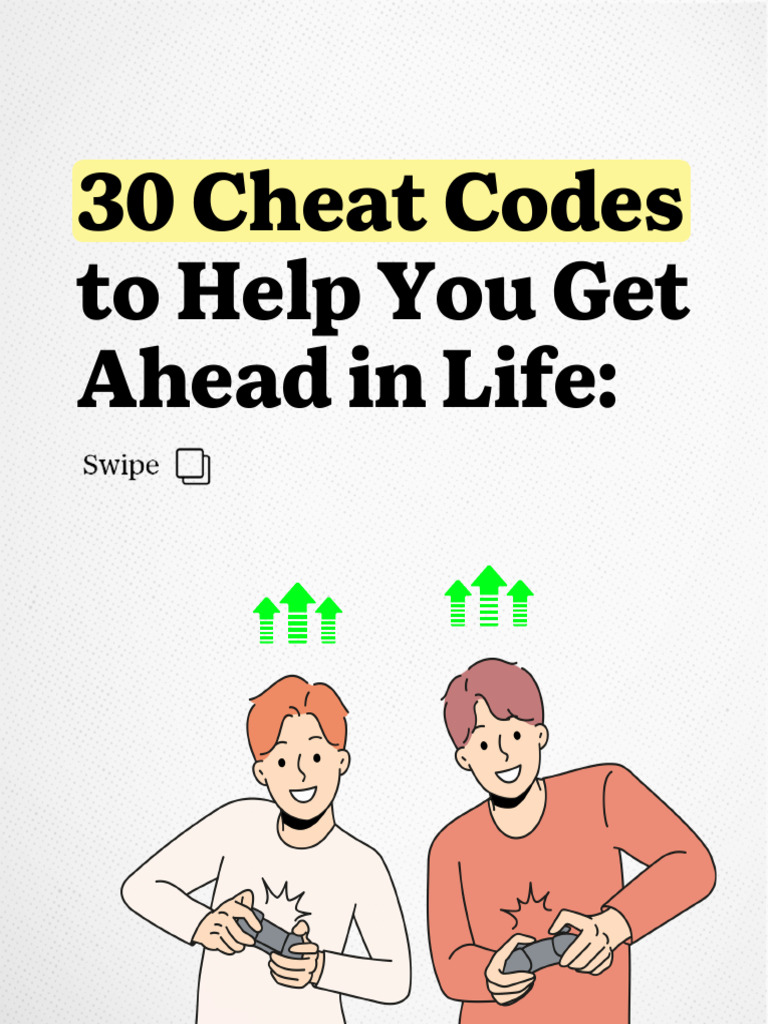 30 Cheat Codes For Getting Ahead in Life | PDF