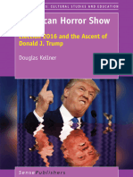 (Transgressions - Cultural Studies and Education) Douglas Kellner (Auth.) - American Horror Show - Election 2016 and The Ascent of Donald J. Trump (2017, SensePublishers)
