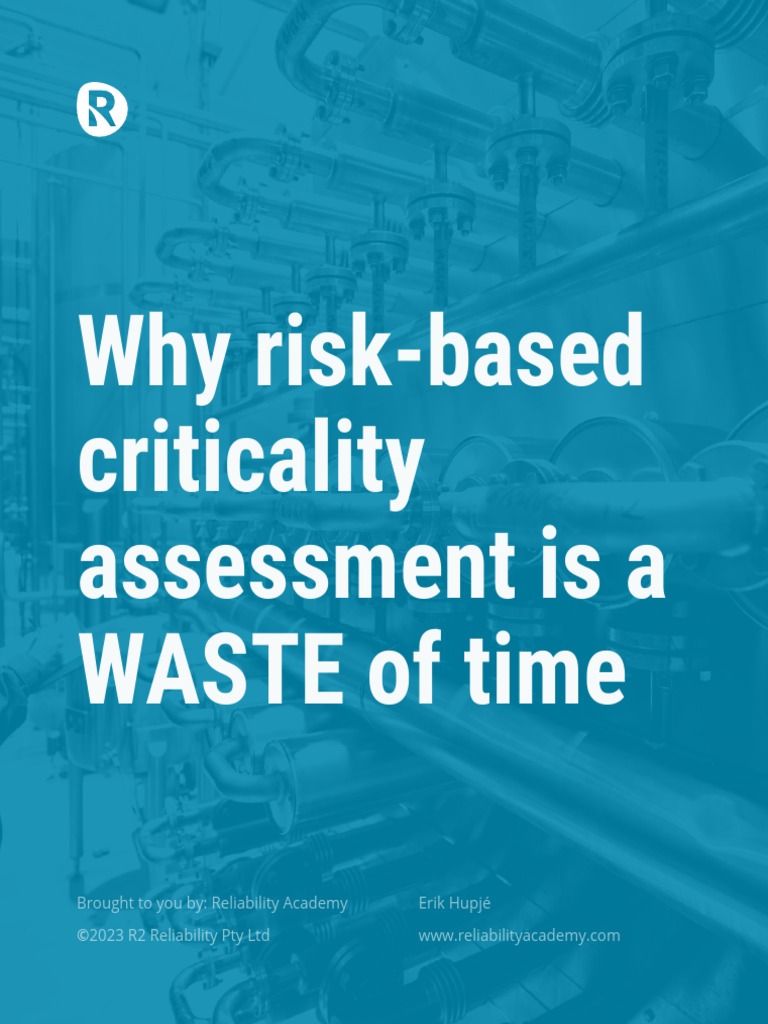 Risk Based Criticality Assessment Is A Waste of Time 1701576406 | PDF