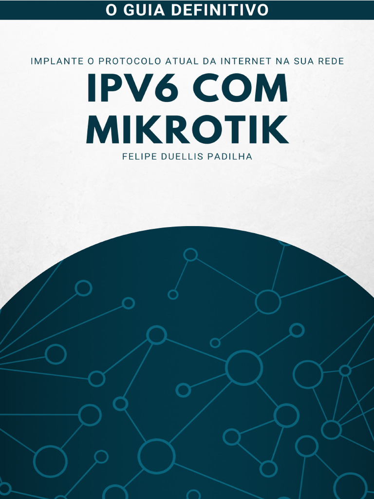 Ipv6 Com Mikrotik | PDF | Endereço de IP | I Pv6