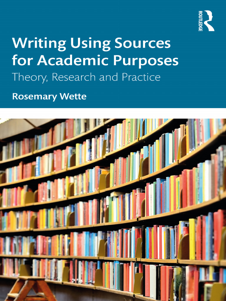 Writing using sources for academic purposes theory research and
