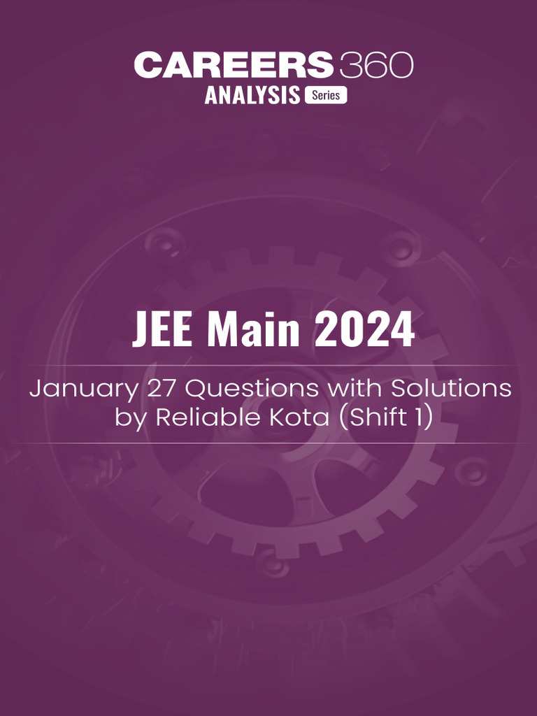 JEE Main 2024 January 27 Questions With Solutions by Reli Odi66BC | PDF ...
