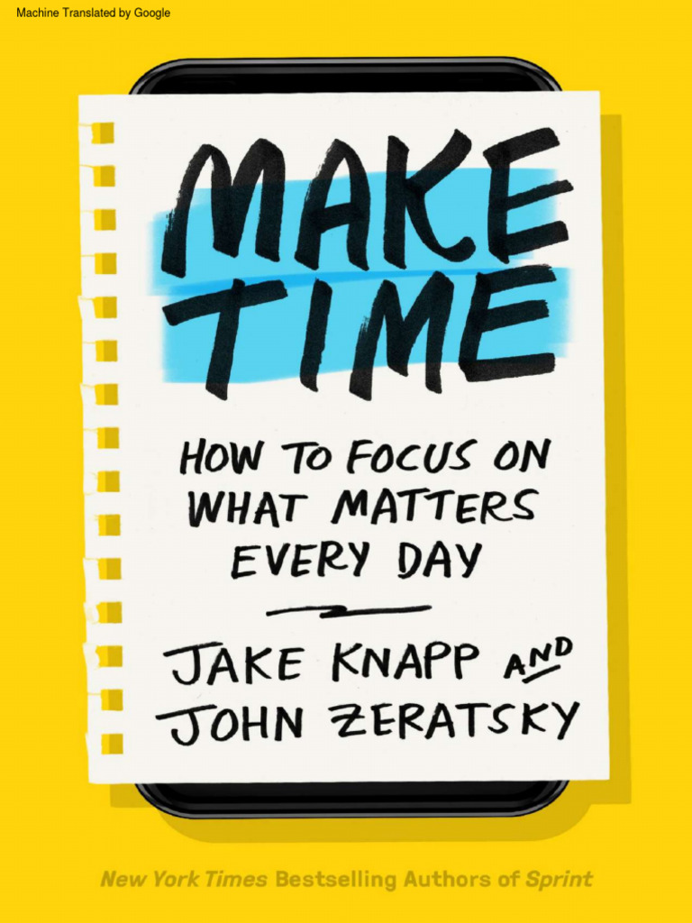 Make Time How To Focus On What Matters Pdf