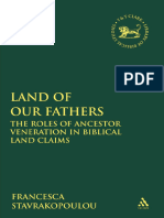 Land of Our Fathers The Roles of Ancestor Veneration in Biblical Land Claims (Francesca Stavrakopoulou)