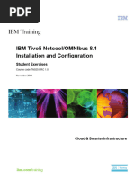 IBM Training. IBM Tivoli Netcool - OMNIbus 8.1 Installation and Configuration. Student Exercises. Cloud & Smarter Infrastructure