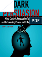 Dark Persuasion Mind Control Persuasion Techniques and Influencing People With Dark Psychology