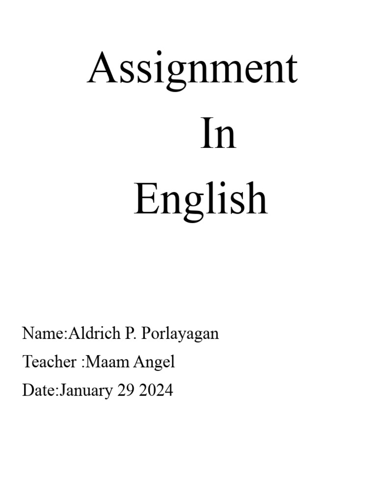 Assignment in english name aldrich p porlayagan teacher maam angel