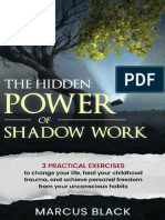 Marcus Black The Hidden Power of Shadow Work - 3 Practical Exercises To Change Your Life - Heal Your