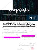 Morfologia: È Lo Studio Della Struttura Interna e Delle Forme Che Assumono Le Parole