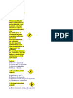 A) Curva À Esquerda. B) Curva em "S" À Direita C) Desvio À Esquerda D) Obras À Direita