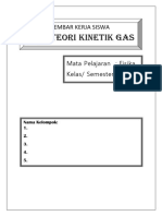 LEMBAR KERJA SISWA TEORI KINETIK GAS. Mata Pelajaran - Fisika Kelas - Semester - XI - II. Nama Kelompok