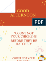 Count Not Your Chickens Before They Hatched