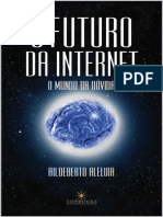 O Futuro Da Internet - o Mundo Da Duvida - André Canhete