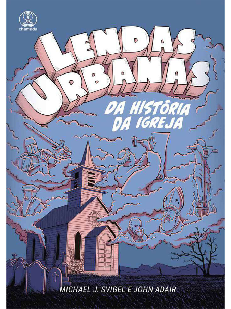 lendas-urbanas-da-hist-ria-da-igreja-michael-j-svigel-e-john-adair