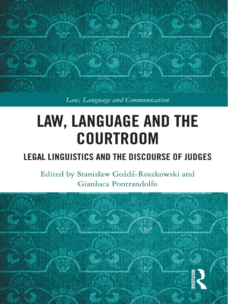 Law, Language and The Courtroom - Legal Linguistics and The Discourse ...