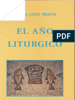El Año Litúrgico. Historia y Teología de Los Tiempos Festivos Cristianos J. López Martín