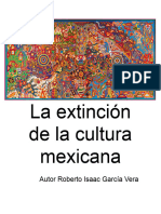 La Extinción de La Cultura Mexicana: Autor Roberto Isaac García Vera