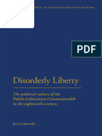 Jerzy Lukowski - Disorderly Liberty - The Political Culture of The Polish-Lithuanian Commonwealth in The Eighteenth Century