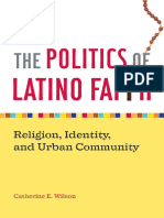 Catherine Wilson-The Politics of Latino Faith - Religion, Identity, and Urban Community (2008)