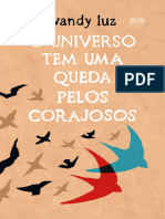 O Universo Tem Uma Queda Pelos Corajosos - Wandy Luz