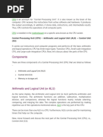 Central Processing Unit (CPU) Arithmetic and Logical Unit (ALU) + Control Unit (CU)