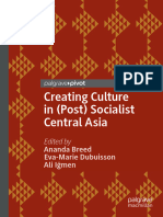 2020 Ananda Breed, Eva Marie Dubuisson, Ali F. Igmen - Creating Culture in (Post) Socialist Central Asia-Palgrave Macmillan (2020)