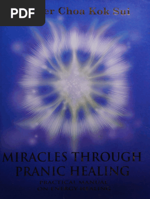 Miracles Through Pranic Healing Practical Manual On Energy
