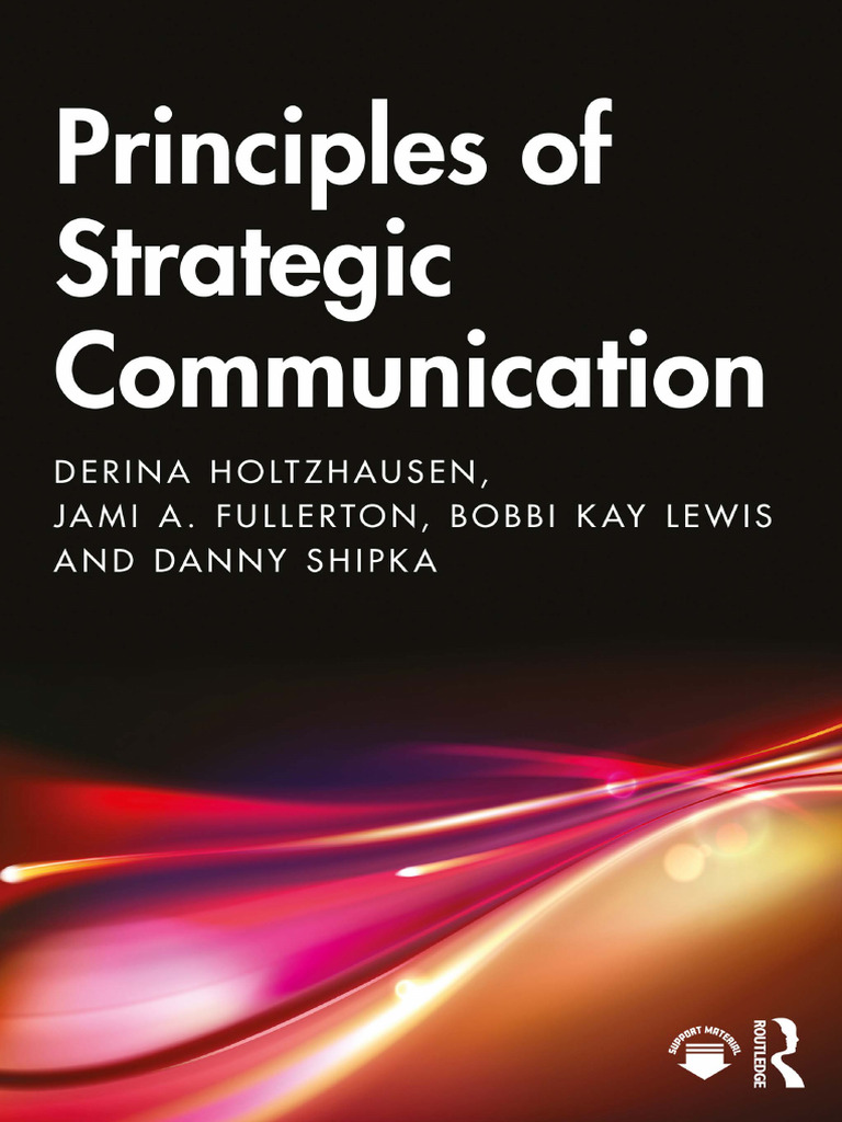 Principles of Strategic Communication by Derina Holtzhausen, Jami A