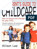 The Parent Guide To Childcare How To Choose and Manage The Right Care For Your Child (Allison Lee)
