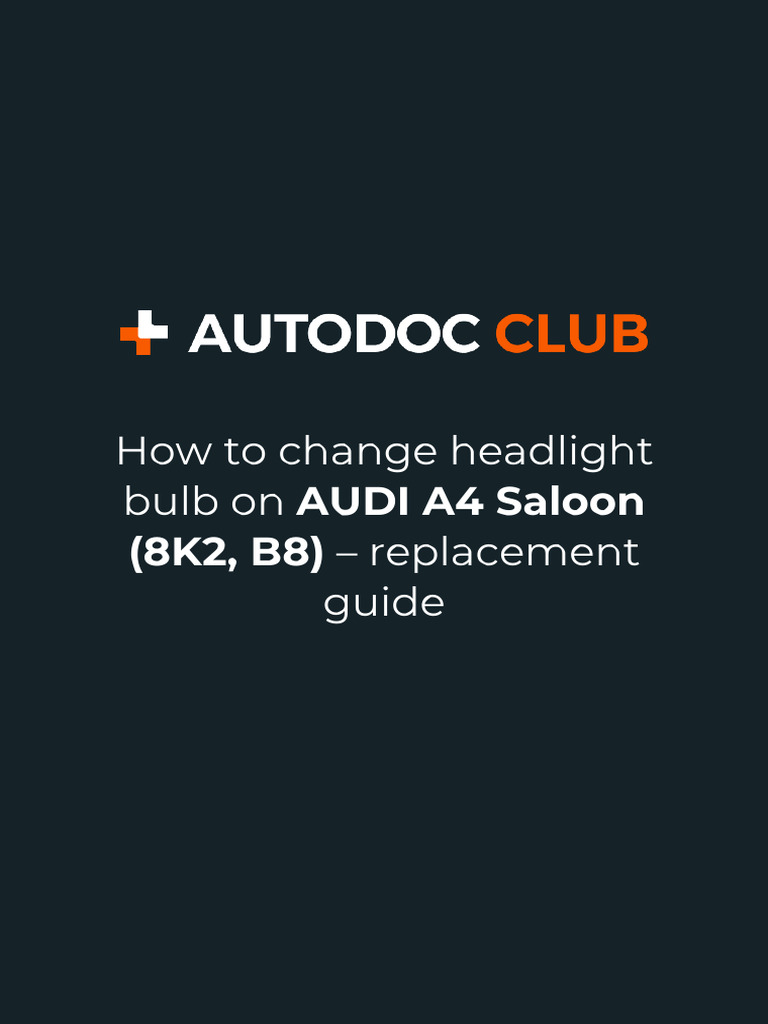 How To Change Headlight Bulb On AUDI A4 Saloon (8K2, B8) - Replacement ...