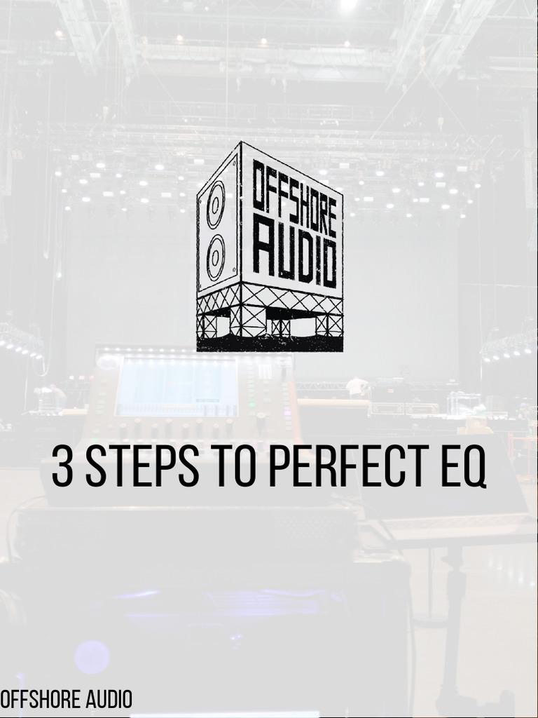 3 Steps to Perfect EQ Guide | PDF | Equalization (Audio) | Sound