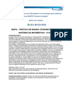 ATIVIDADE MAPA! Chegou a hora de colocar em prática os conhecimentos construídos ao longo da nossa disciplina. Para a produção deste MAPA, focalizaremos na História da Matemática, que foi uma das tendências em Educação Matemática abordada em nossa disciplina. 