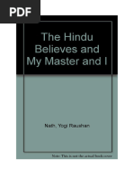 The Hindu Believes and My Master and I by Yogi Raushan Nath