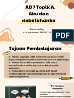 BAB 7 Topik A. Aku Dan Kebutuhanku: Presented by Aziz Kurniawan 2311350222