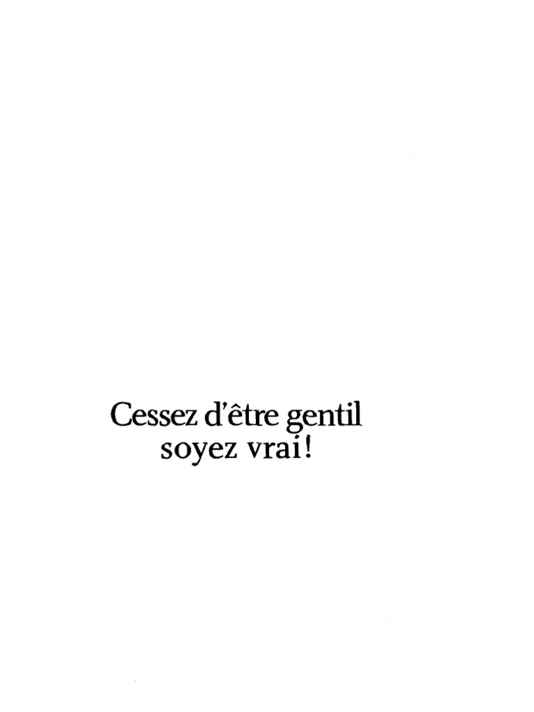 Cessez d'être gentil, soyez vrai, Tomas d'Ansembourg, Editions de l'Homme