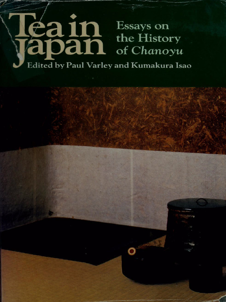 Tea in Japan - Essays On The History of Chanoyu - Paul H. Varley