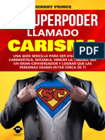 UN SUPERPODER LLAMADO CARISMA Una Guía Sencilla para Ser Una Persona Carismática, Sociable, Vencer La Timidez, Ser Un Gran Conversador Y Lograr Que Las Personas Deseen Estar Cerca de Ti