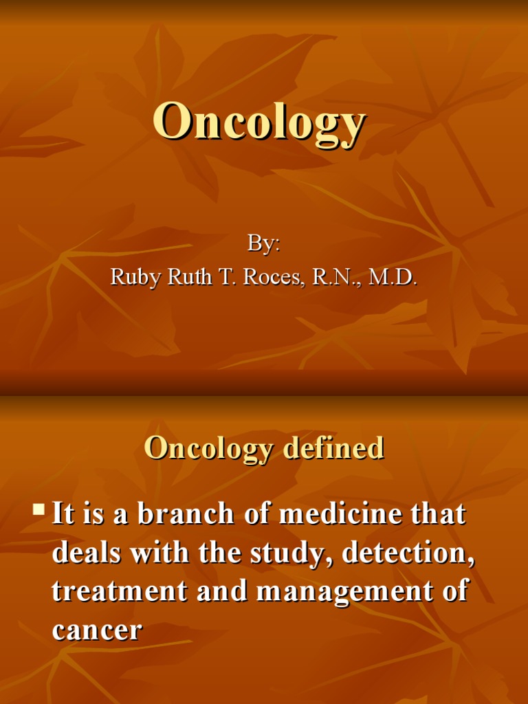 Oncology Overview by Ruby Ruth Roces | PDF | Carcinogenesis | Cancer