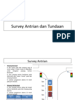 Survey Antrian, Tundaan