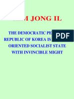 The Democratic Peoples Republic of Korea Is A Juche Oriented Socialist State With Invincible Might