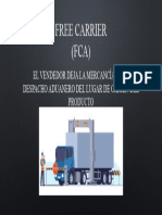 Free Carrier (FCA) : El Vendedor Deja La Mercancía en El Despacho Aduanero Del Lugar de Origen Del Producto